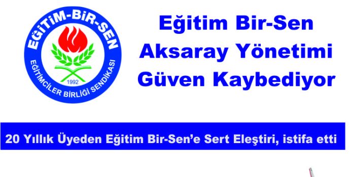Eğitim Bir-Sen Aksaray Yönetimi Güven Kaybediyor