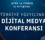 ‘Türkiye Yüzyılında Dijital Yayıncılık’ Konferansı