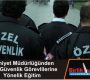 Emniyet Müdürlüğünden Özel Güvenlik Görevlilerine Yönelik Eğitim