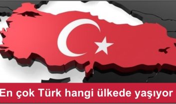 En çok Türk hangi ülkede yaşıyor
