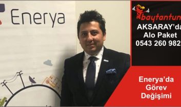 Enerya’da Görev Değişimi