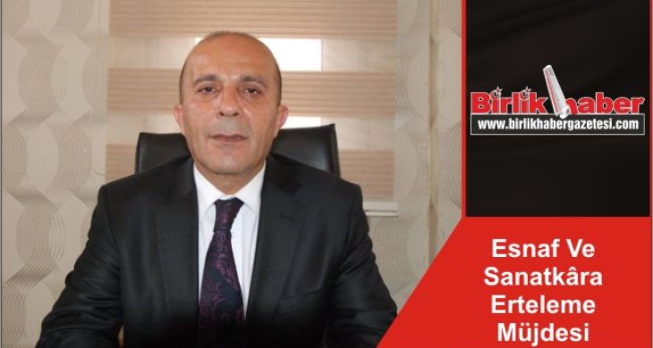 Esnaf Ve Sanatkâra Erteleme Müjdesi