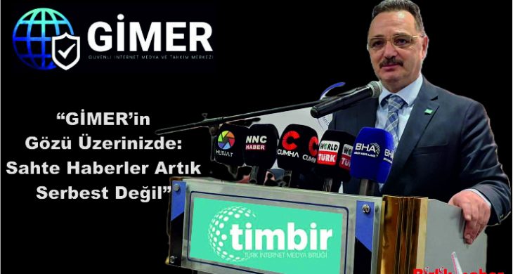 GİMER’in Gözü Üzerinizde: Sahte Haberler Artık Serbest Değil