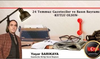 Gazeteciler Birliği Genel Başkanı Sarıkaya, 24 Temmuz Gazeteciler ve Basın Bayramını Kutladı