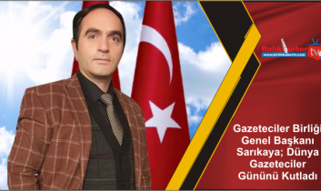 Gazeteciler Birliği Genel Başkanı Sarıkaya; Dünya Gazeteciler Gününü Kutladı