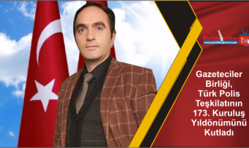 Gazeteciler Birliği, Türk Polis Teşkilatının 173. Kuruluş Yıldönümünü Kutladı