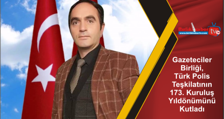 Gazeteciler Birliği, Türk Polis Teşkilatının 173. Kuruluş Yıldönümünü Kutladı