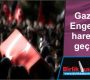 Gazi ve Engelliler harekete geçiyor