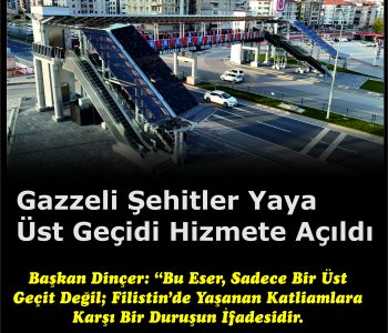 Gazzeli Şehitler Yaya Üst Geçidi Hizmete Açıldı