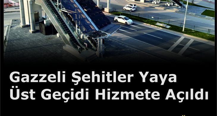 Gazzeli Şehitler Yaya Üst Geçidi Hizmete Açıldı