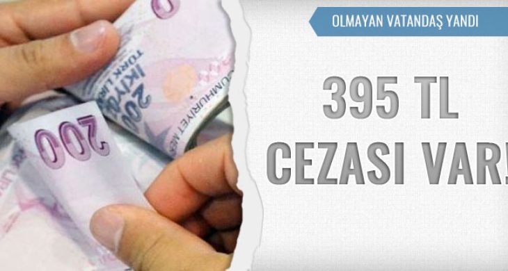 Yaptırmamanın cezası aylık 395 lira