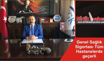 Genel Sağlık Sigortası Tüm Hastanelerde geçerli