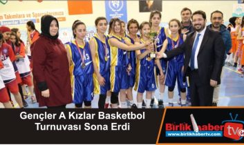 Gençler A Kızlar Basketbol Turnuvası Sona Erdi