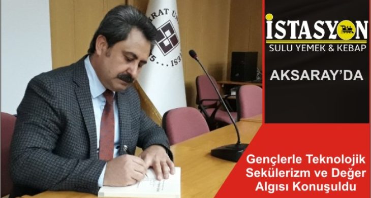 Gençlerle Teknolojik Sekülerizm ve Değer Algısı Konuşuldu