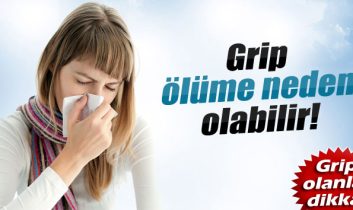 ‘Grip tedavi edilmezse ölüme neden olabilir’