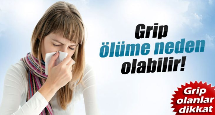 ‘Grip tedavi edilmezse ölüme neden olabilir’
