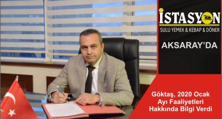 Göktaş, 2020 Ocak Ayı Faaliyetleri Hakkında Bilgi Verdi