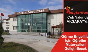 Görme Engelliler İçin Öğretim Materyalleri Geliştirilecek
