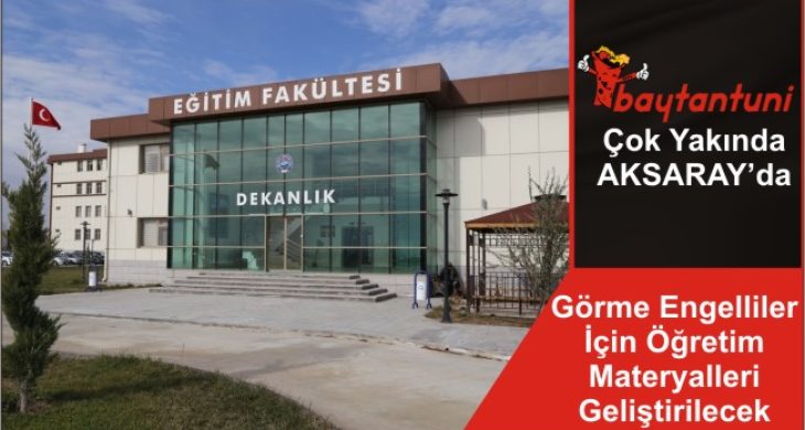 Görme Engelliler İçin Öğretim Materyalleri Geliştirilecek