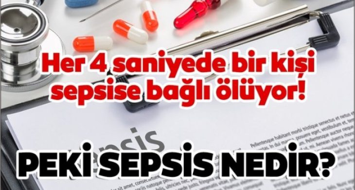 Her 4 Saniyede Bir Kişi SEPSİSE Bağlı Ölüyor