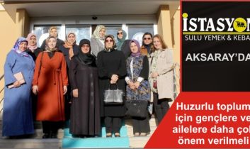 Huzurlu toplum için gençlere ve ailelere daha çok önem verilmeli