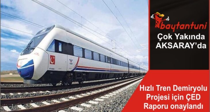 Hızlı Tren Demiryolu Projesi için ÇED Raporu onaylandı