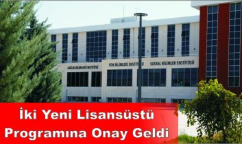İki Yeni Lisansüstü Programına Onay Geldi