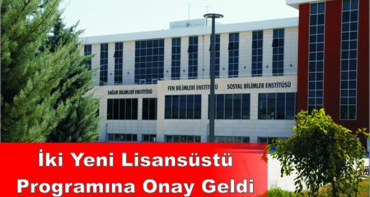İki Yeni Lisansüstü Programına Onay Geldi