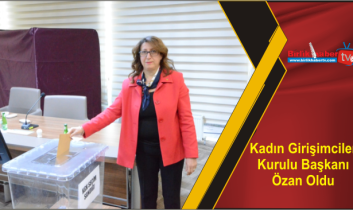Kadın Girişimciler Kurulu Başkanı Özan Oldu