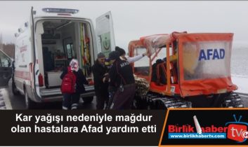 Kar yağışı nedeniyle mağdur olan hastalara Afad yardım etti