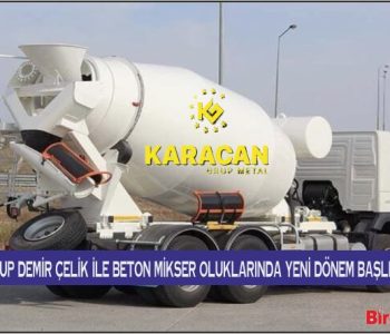 Karacan Grup Demir Çelik ile Beton Mikser Oluklarında Yeni Dönem Başlıyor