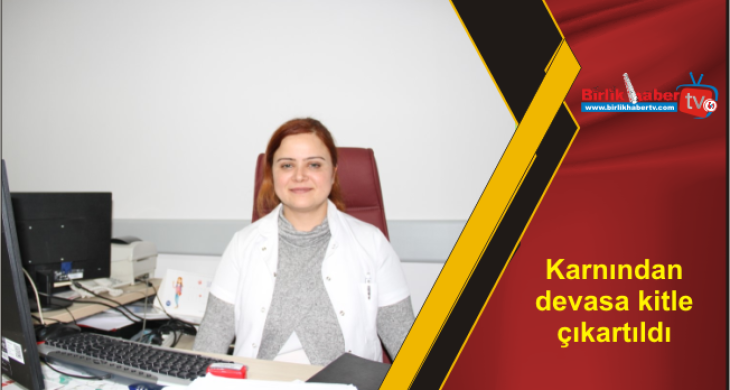 Karnından devasa kitle çıkartıldı