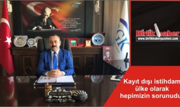 Kayıt dışı istihdam ülke olarak hepimizin sorunudur