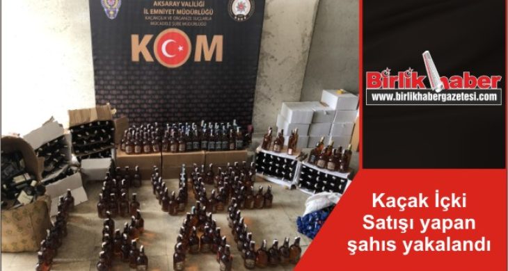 Kaçak İçki Satışı yapan şahıs yakalandı