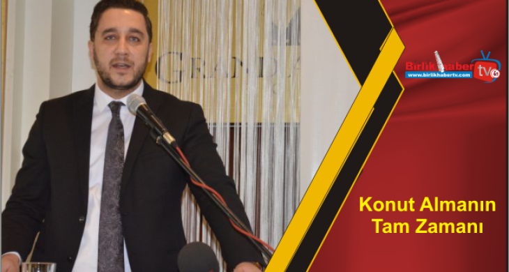 Konut Almanın Tam Zamanı