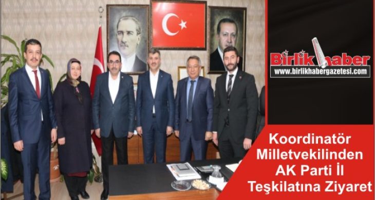 Koordinatör Milletvekilinden AK Parti İl Teşkilatına Ziyaret