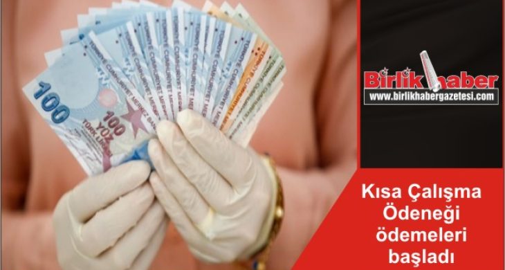 Kısa Çalışma Ödeneği ödemeleri başladı