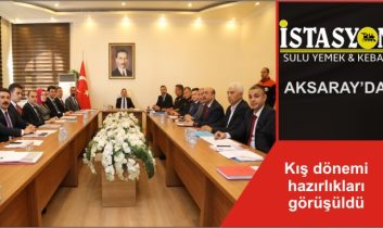 Kış dönemi hazırlıkları görüşüldü