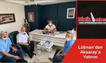 Lübnan’dan Aksaray’a Yatırım