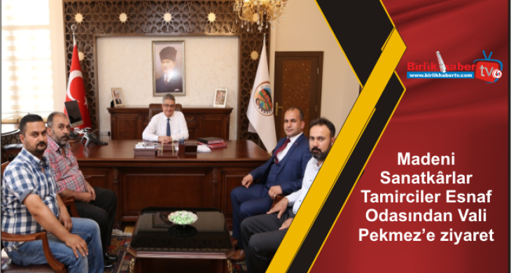 Madeni Sanatkârlar Tamirciler Esnaf Odasından Vali Pekmez’e ziyaret