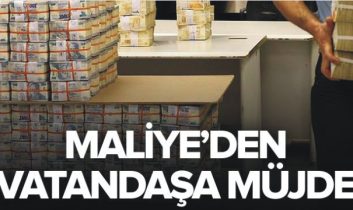 Maliye’den vatandaşa müjde