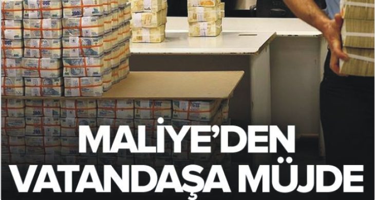 Maliye’den vatandaşa müjde