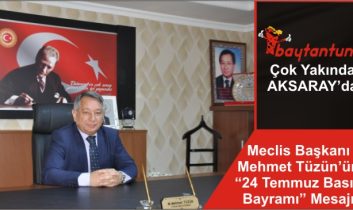 Meclis Başkanı Mehmet Tüzün’ün 24 Temmuz Basın bayramı Mesajı