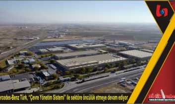 Mercedes-Benz Türk, “Çevre Yönetim Sistemi” ile sektöre öncülük etmeye devam ediyor