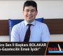 Merkez Büro Sen İl Başkanı BOLAKAR “Basın-Gazetecilik Emek İşidir”