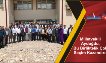 Milletvekili Aydoğdu, Bu Birliktelik Çok Seçim Kazandırır