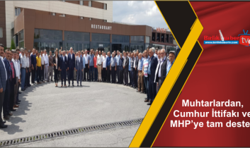 Muhtarlardan, Cumhur İttifakı ve MHP’ye tam destek