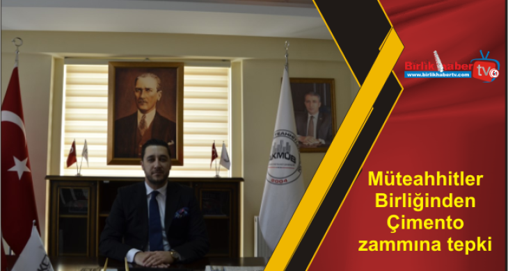 Müteahhitler Birliğinden Çimento zammına tepki