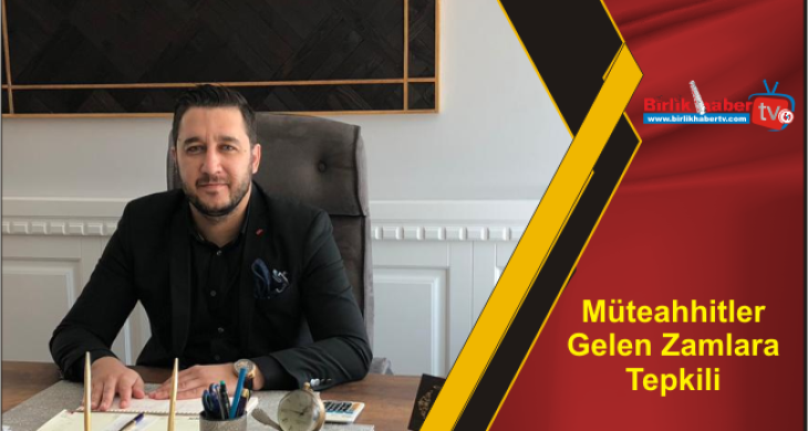 Müteahhitler Gelen Zamlara Tepkili