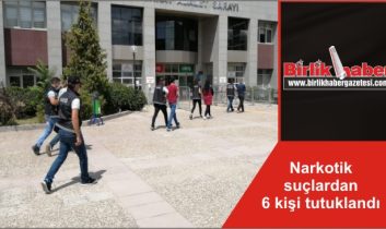 Narkotik suçlardan 6 kişi tutuklandı